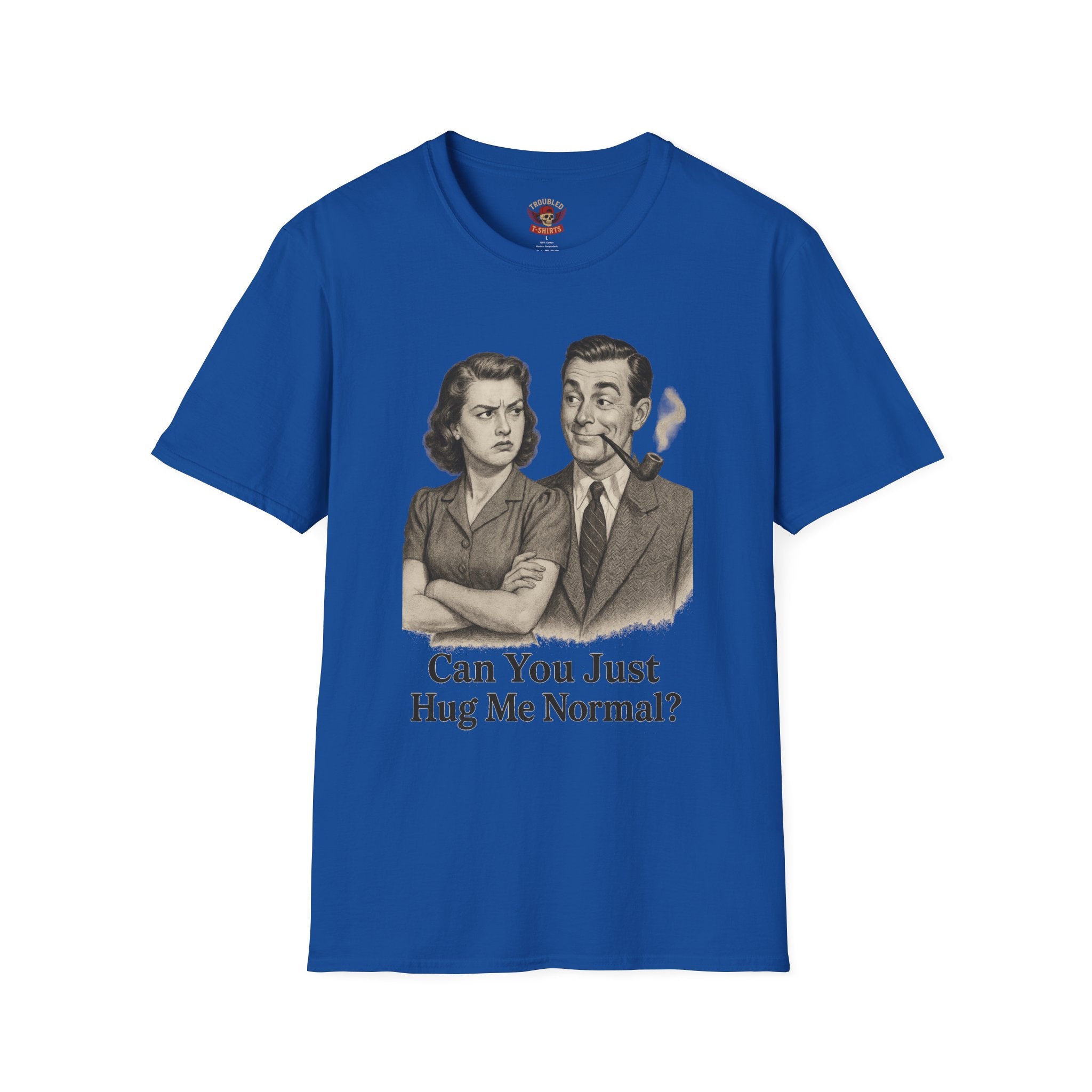 Vintage Couple T‑Shirt — "Can You Just Hug Me Normal?" Retro Humor Tee