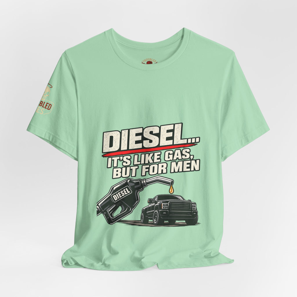 Diesel… It's Like Gas, But For Men T-Shirt — Funny Diesel Truck Tee