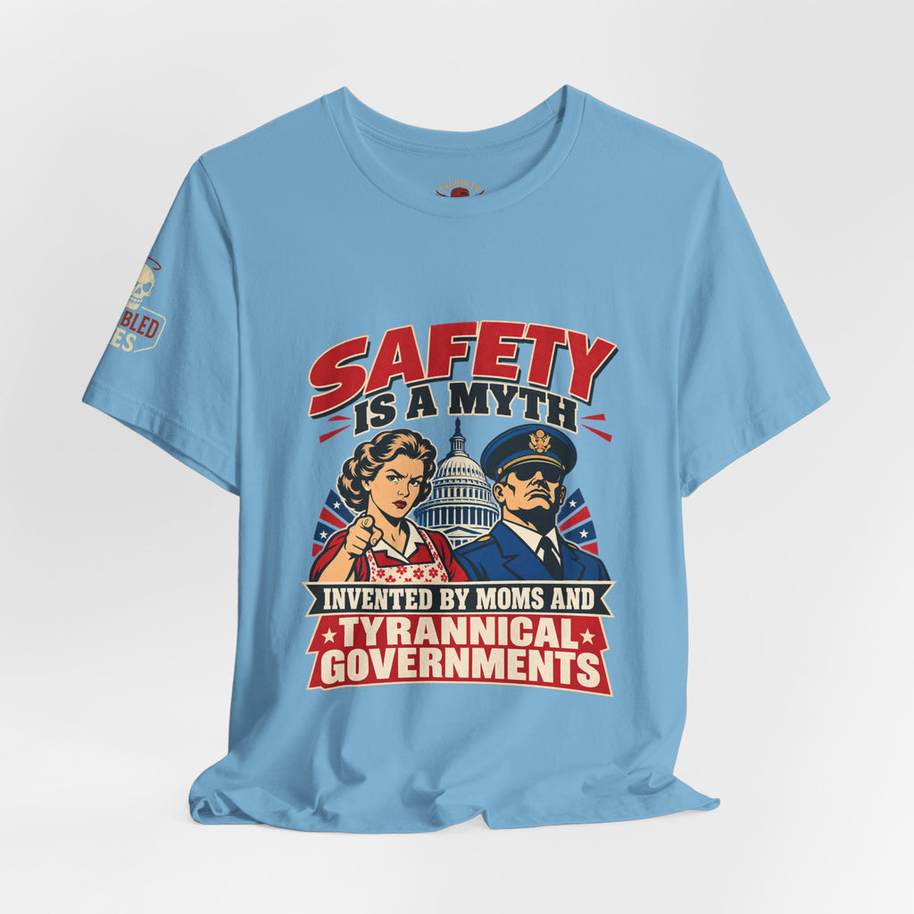 "Safety Is a Myth" T-Shirt — Funny Vintage Propaganda Poster Tee