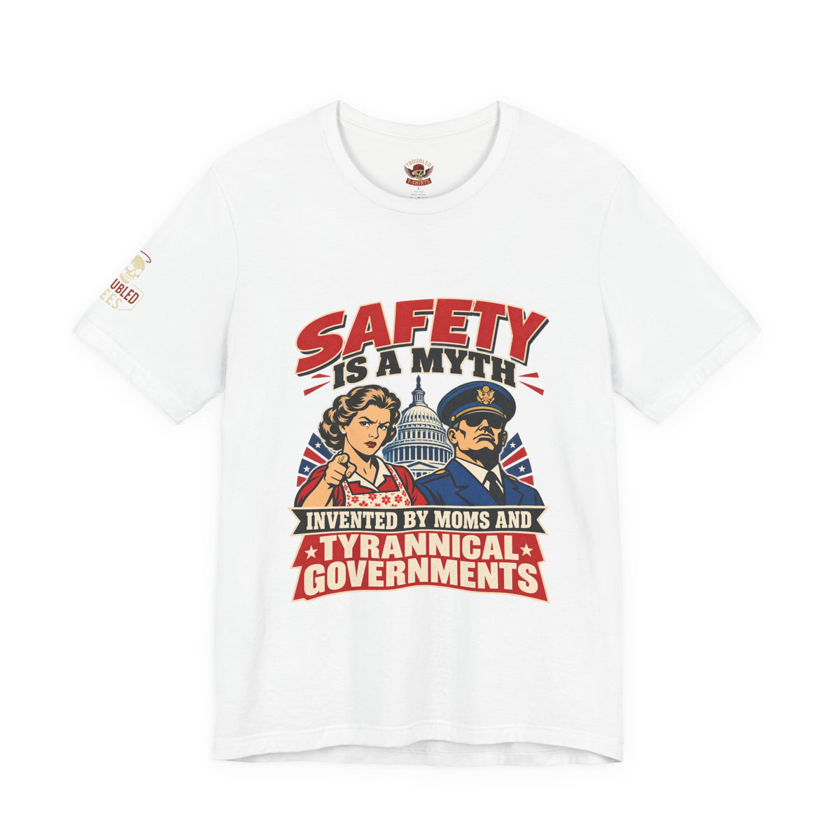 "Safety Is a Myth" T-Shirt — Funny Vintage Propaganda Poster Tee