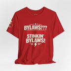 Bikers Don't Follow The Rules T-Shirt — "Bylaws? We Don't Need No Stinking Bylaws!"