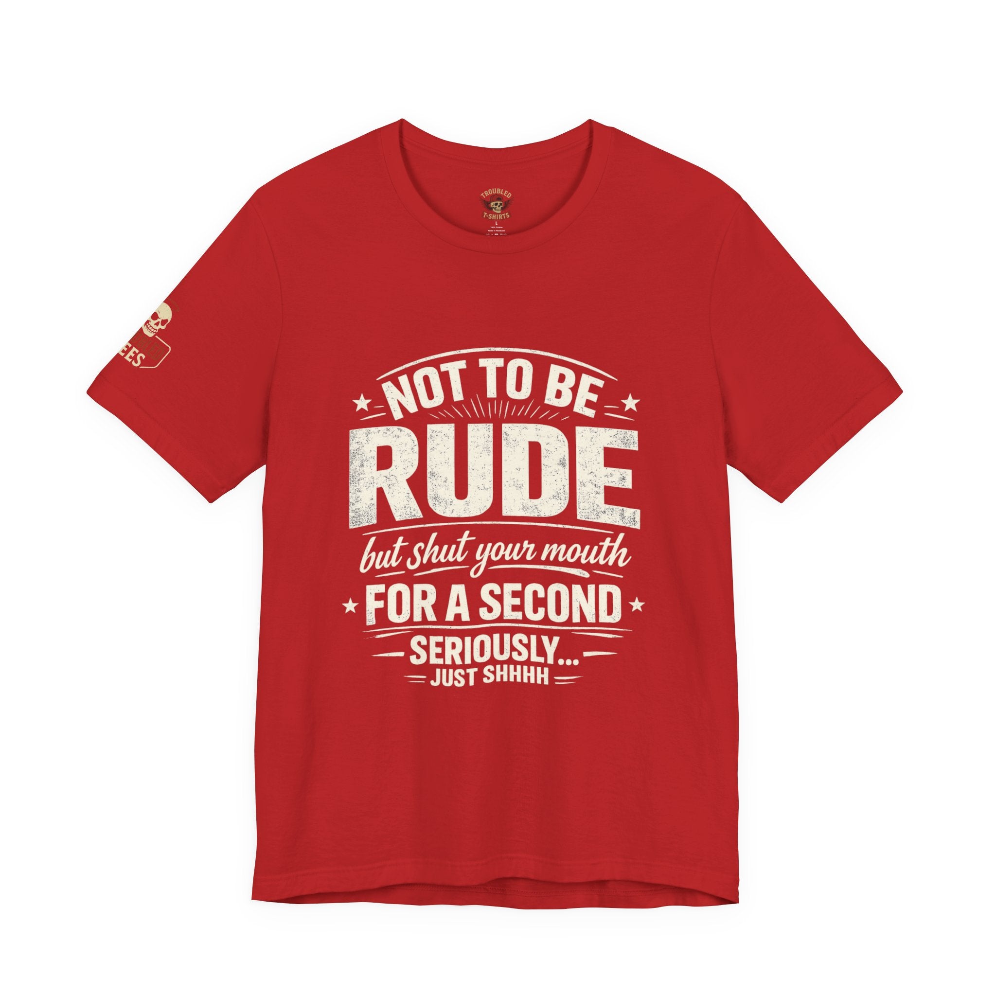 "Shut Your Mouth, Please" T-Shirt — Funny Sarcastic Graphic Tee