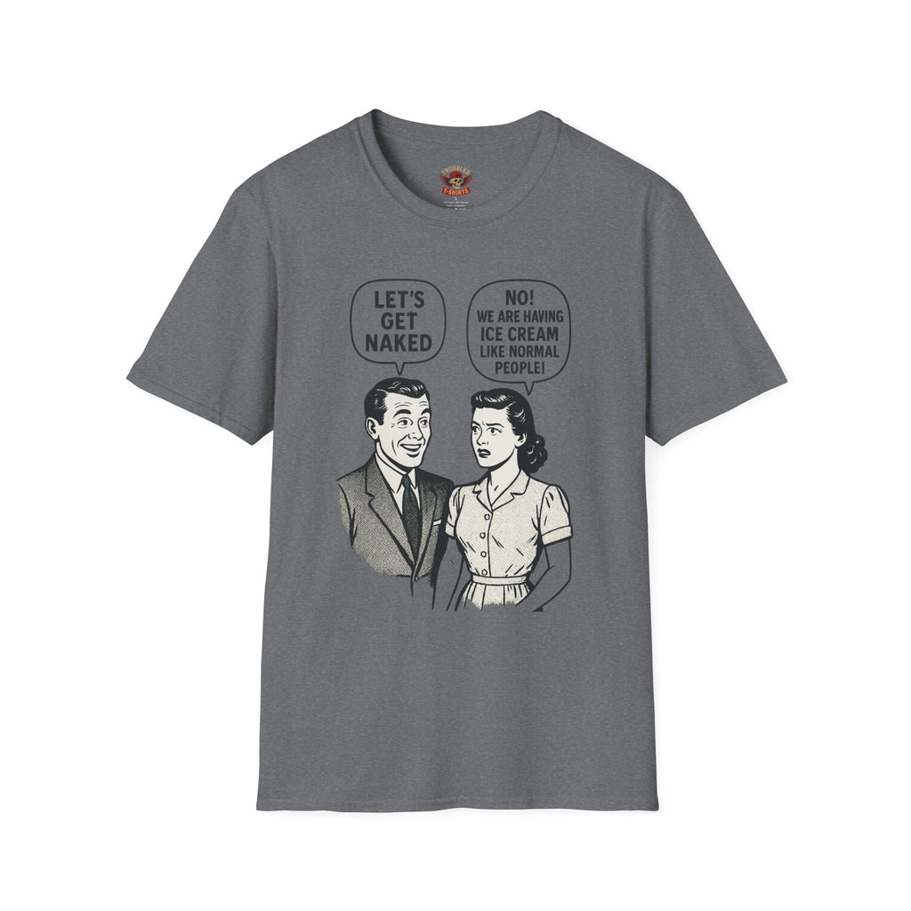 Retro Comic 'Let's Get Naked / We Are Having Ice Cream Like Normal People' Funny Graphic Tee