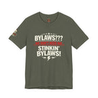 Bikers Don't Follow The Rules T-Shirt — "Bylaws? We Don't Need No Stinking Bylaws!"