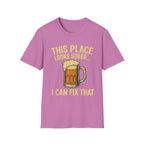 This Place Looks Sober I Can Fix That Beer T-Shirt