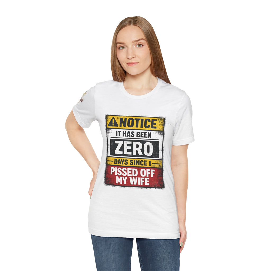 'It Has Been Zero Days Since I Pissed Off My Wife' T-Shirt