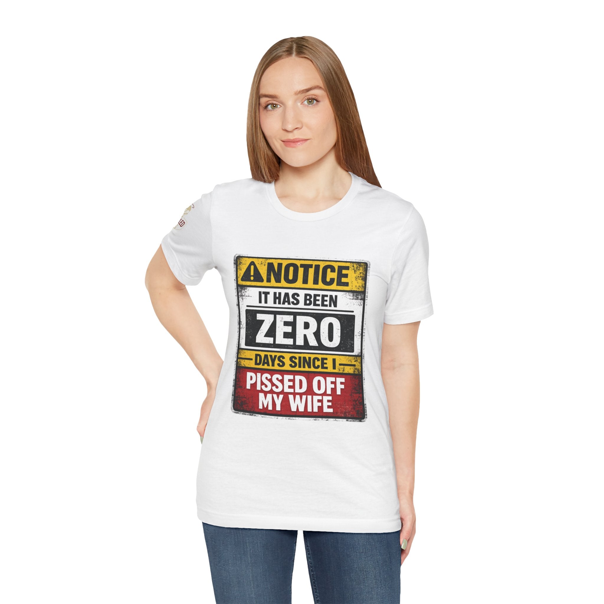 'It Has Been Zero Days Since I Pissed Off My Wife' T-Shirt