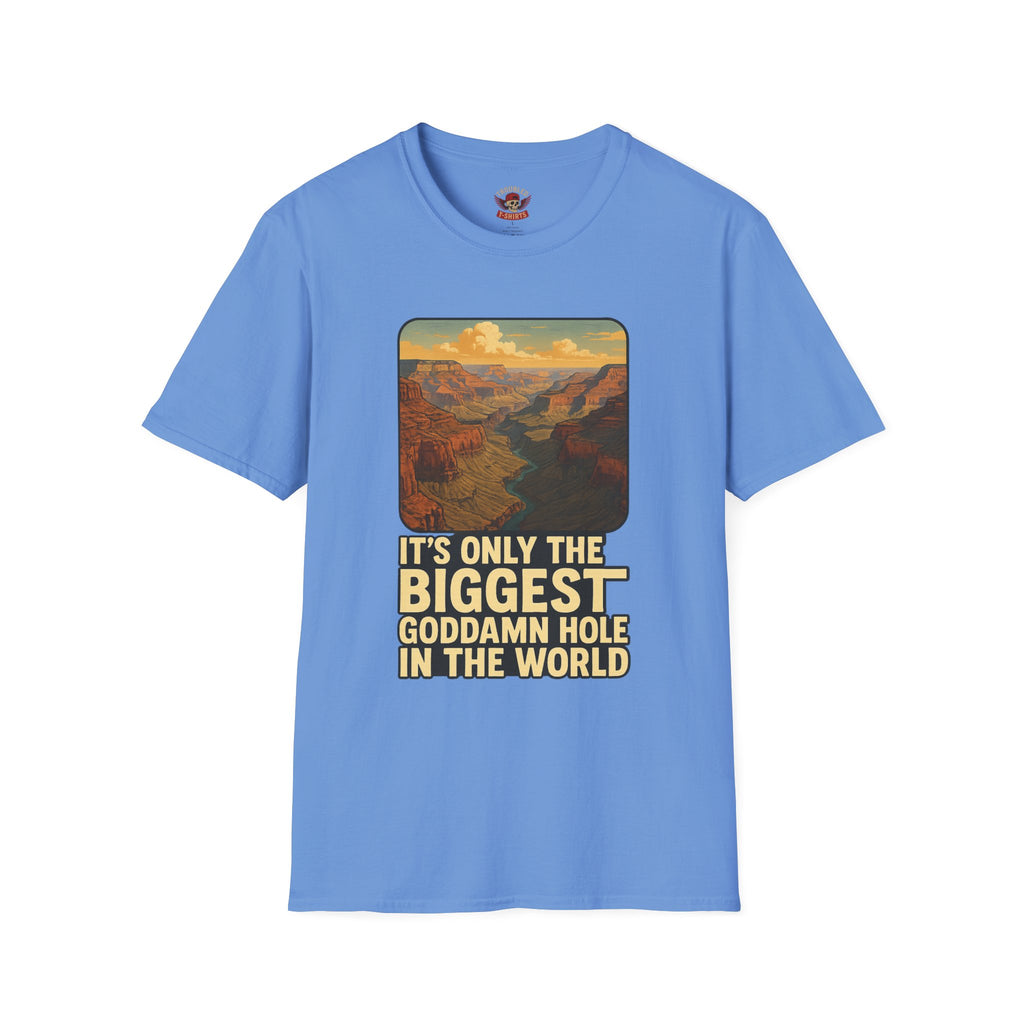Grand Canyon Graphic Tee — "It's Only the Biggest Goddamn Hole in the World"