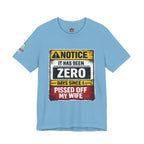 'It Has Been Zero Days Since I Pissed Off My Wife' T-Shirt