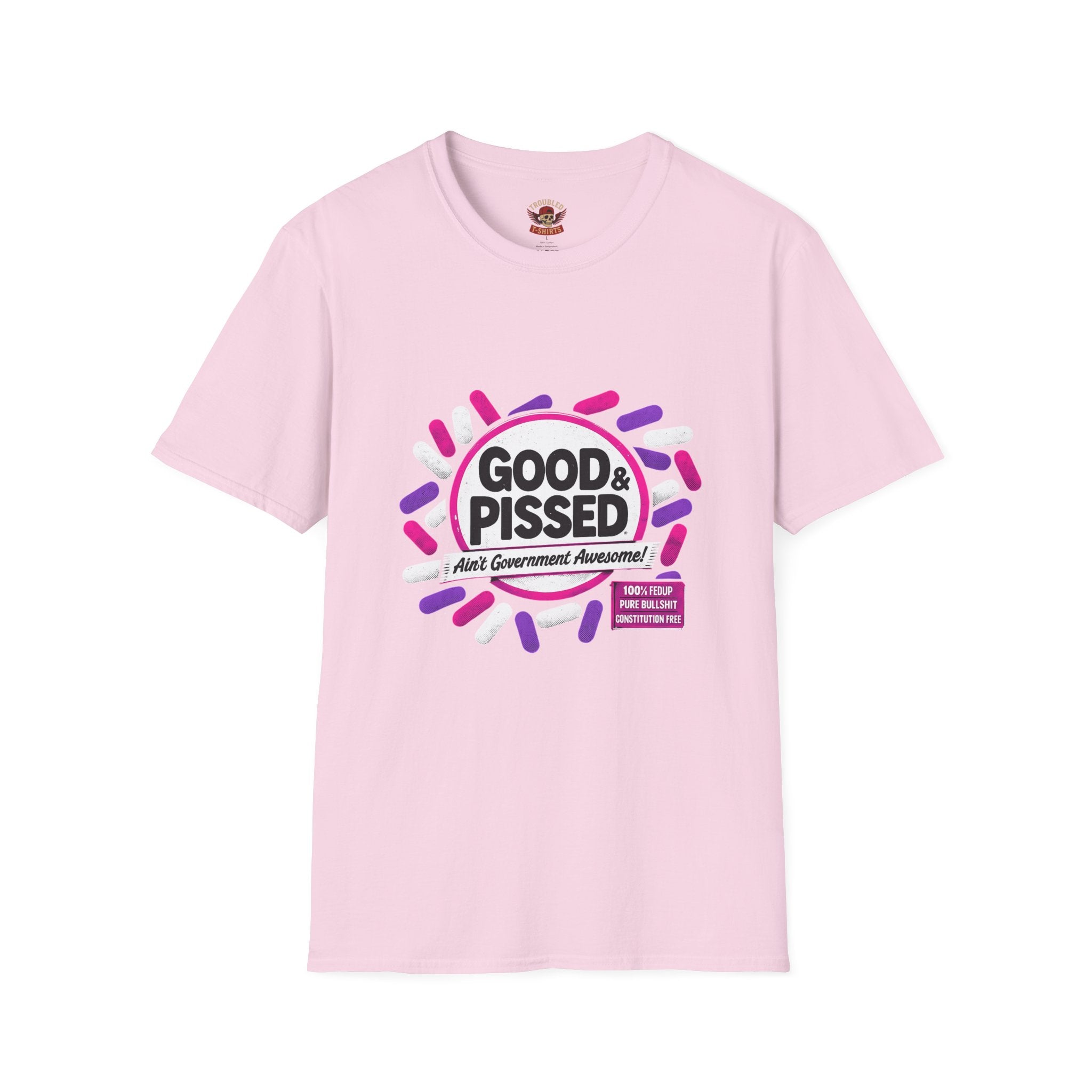 Good & Pissed T-Shirt — Funny Political Statement Tee