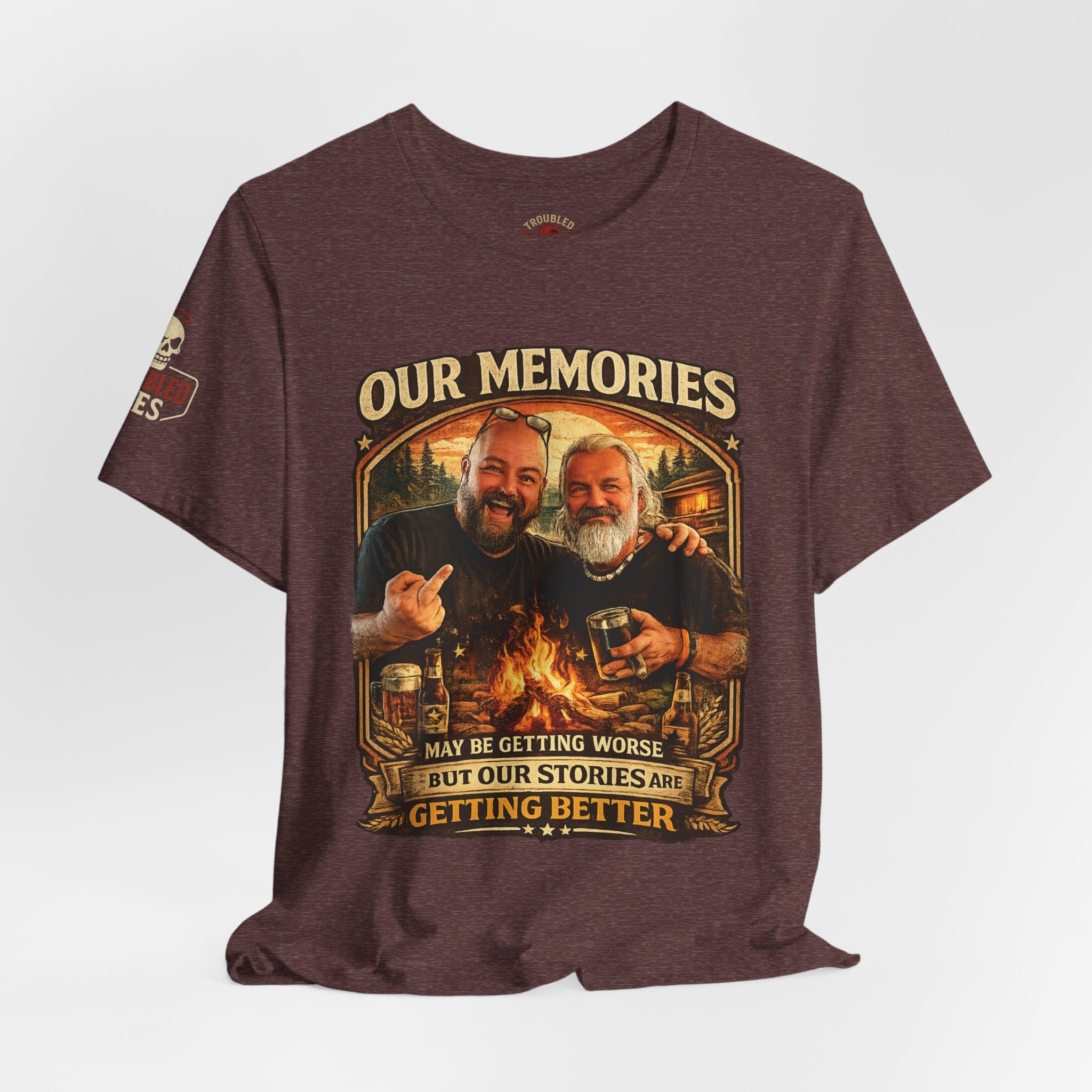 Memories Get Worse, Stories Get Better T‑Shirt — Funny Nostalgia Tee