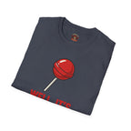 Funny Lollipop T-Shirt — "Well, It's Not Going To Suck Itself" Graphic Tee
