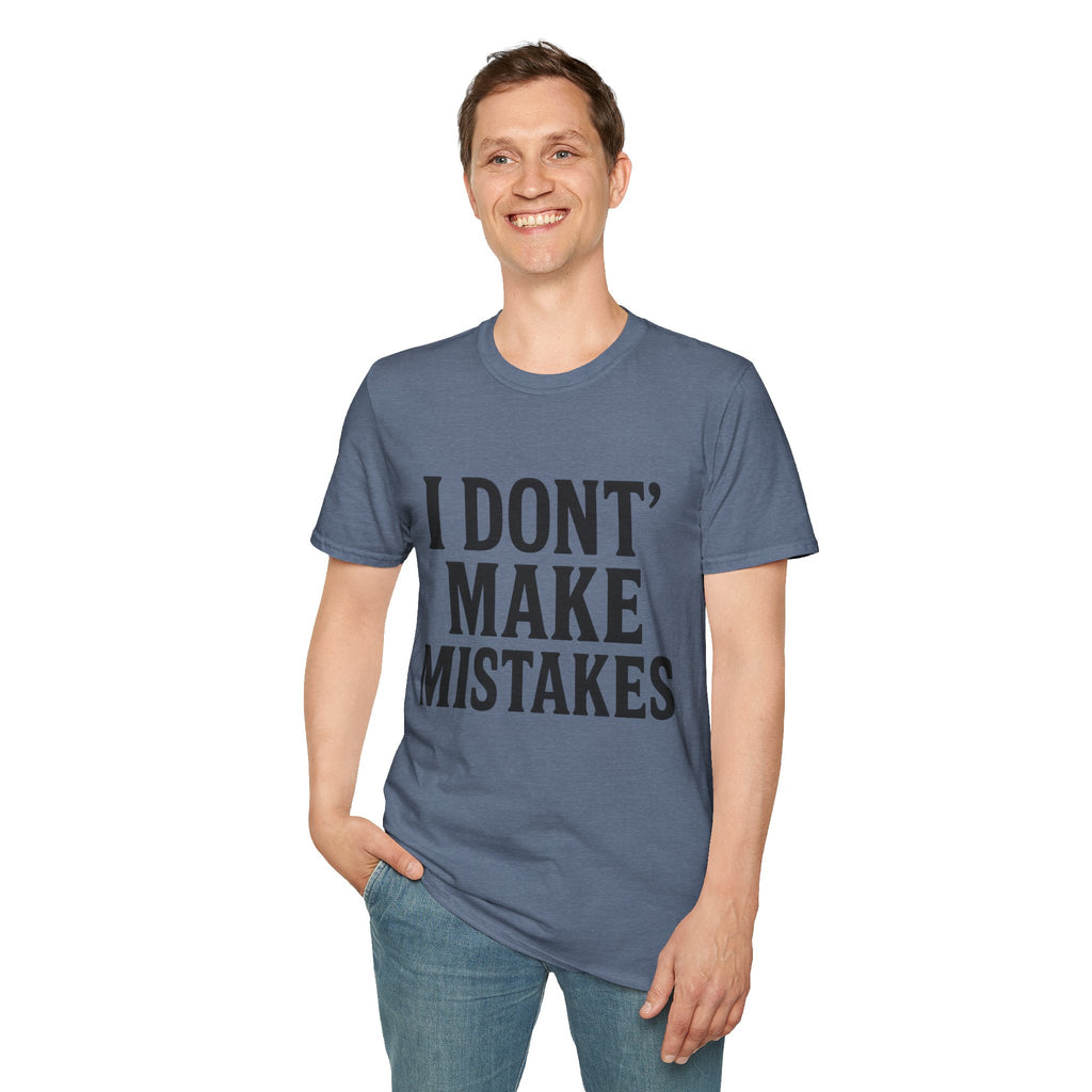 I Dont' Make Mistakes T-Shirt — Funny Sarcastic Graphic Tee