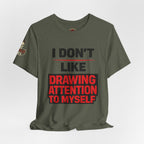 Subtle Statement Tee — "Don't Draw Attention to Me" Graphic T-Shirt
