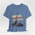 Diesel… It's Like Gas, But For Men T-Shirt — Funny Diesel Truck Tee