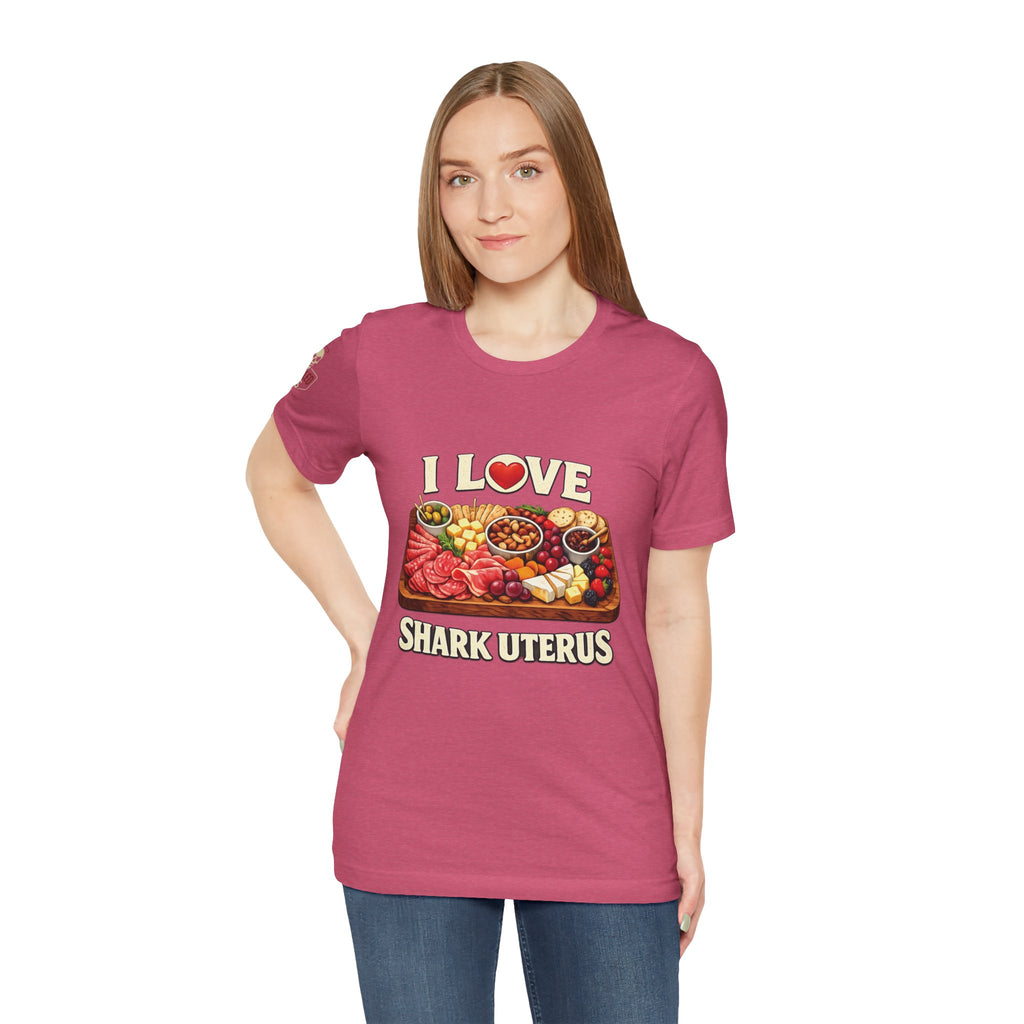 Shark Uterus “I Love Shark Uterus” Charcuterie Foodie Tee
