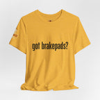 Got Brakepads? T-Shirt — Funny Glowing Mechanic Tee