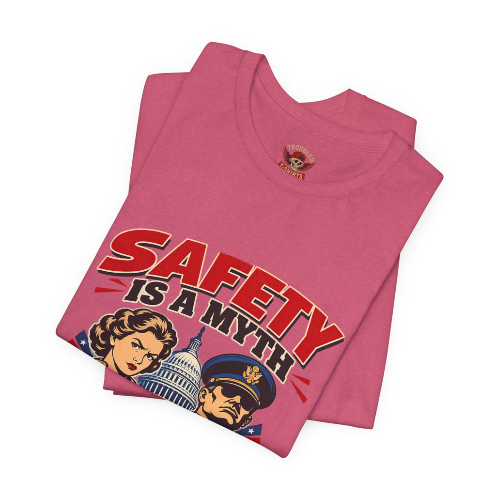 "Safety Is a Myth" T-Shirt — Funny Vintage Propaganda Poster Tee