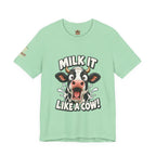 "Milk It Like a Cow!" T-Shirt — Funny Shocked Cow Graphic Tee